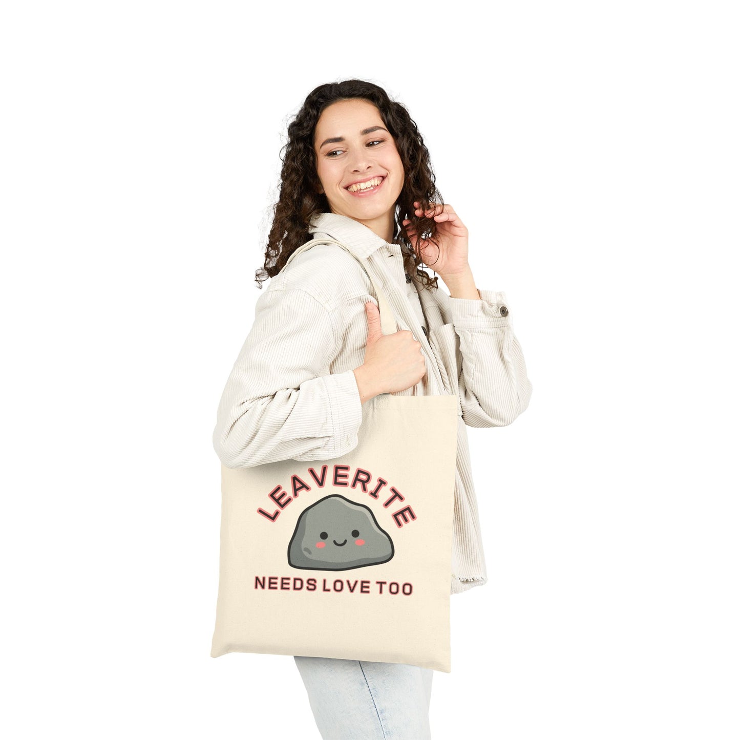 Leaverite Needs Love Too Geology Rockhound Cotton Canvas Tote Bag