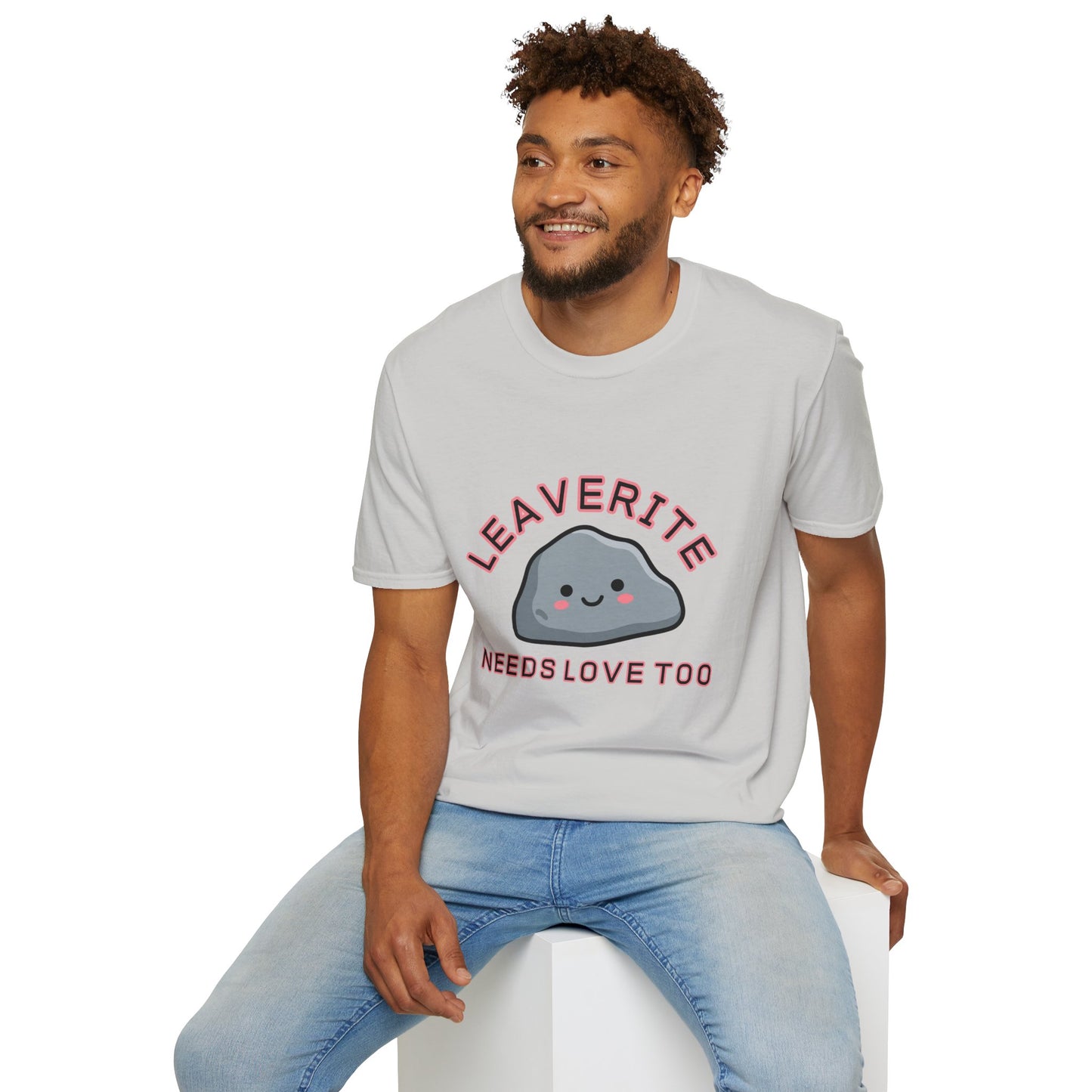 Leaverite Needs Love Too T-Shirt Funny Rockhound Kawaii Rock Geology Tee