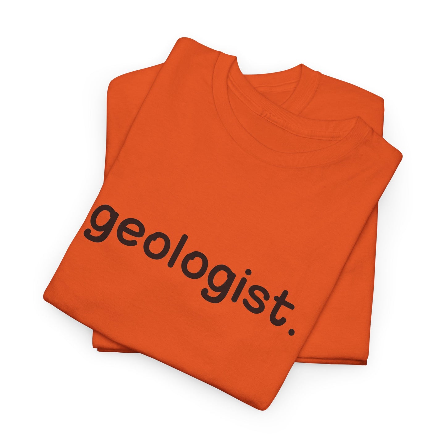 Geologist Unisex Cotton Tee Professor Gift Student Graduation Shirt