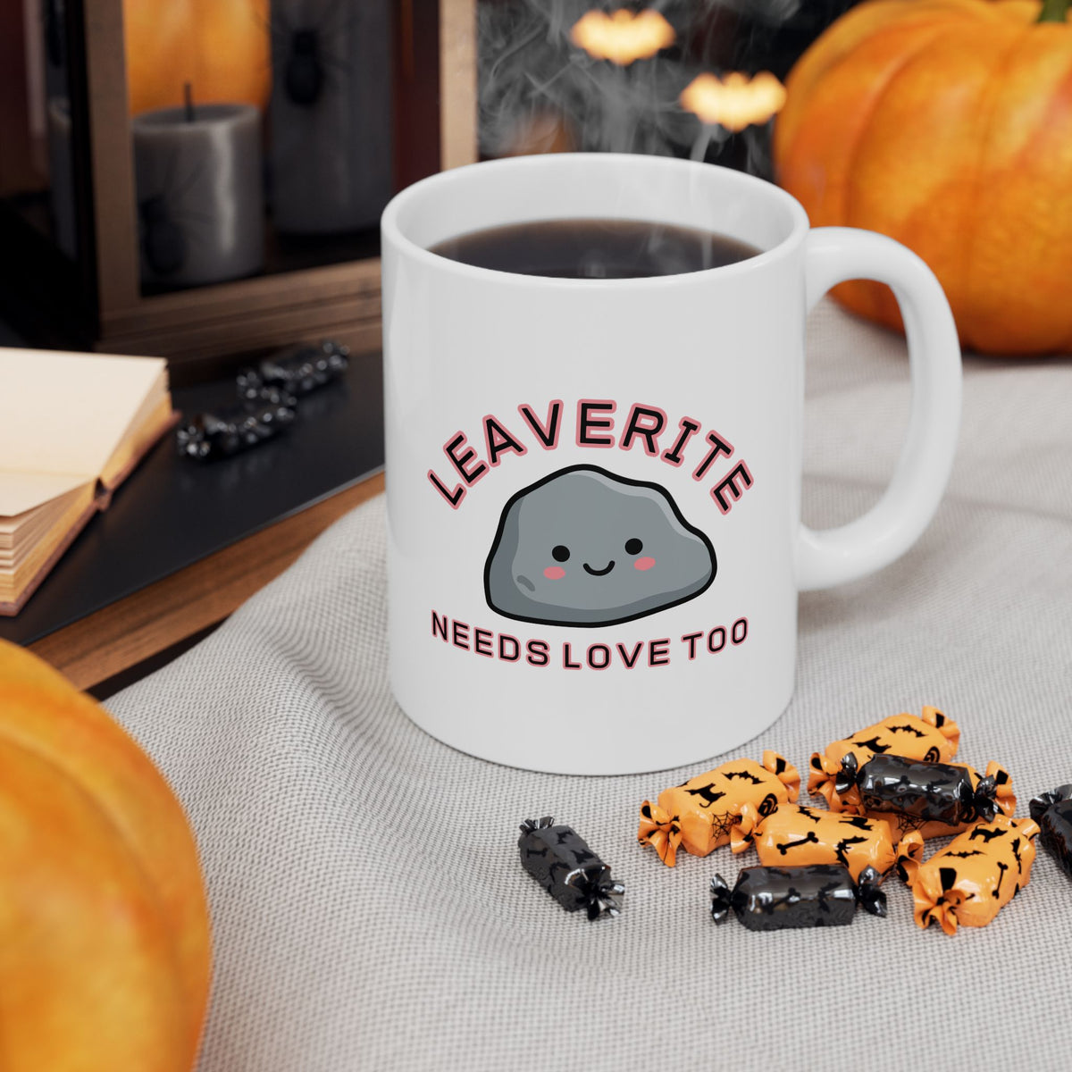 Leaverite Needs Love Too Ceramic Mug, 11oz