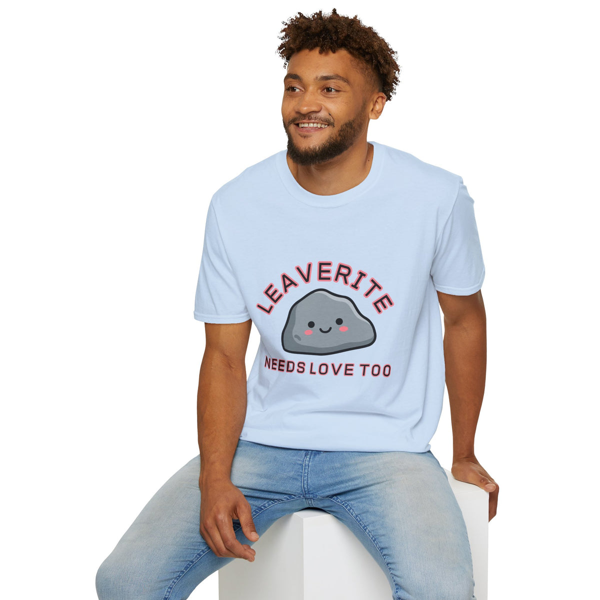 Leaverite Needs Love Too T-Shirt Funny Rockhound Kawaii Rock Geology Tee