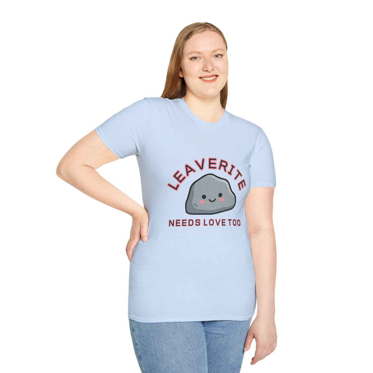 Leaverite Needs Love Too T-Shirt Funny Rockhound Kawaii Rock Geology Tee