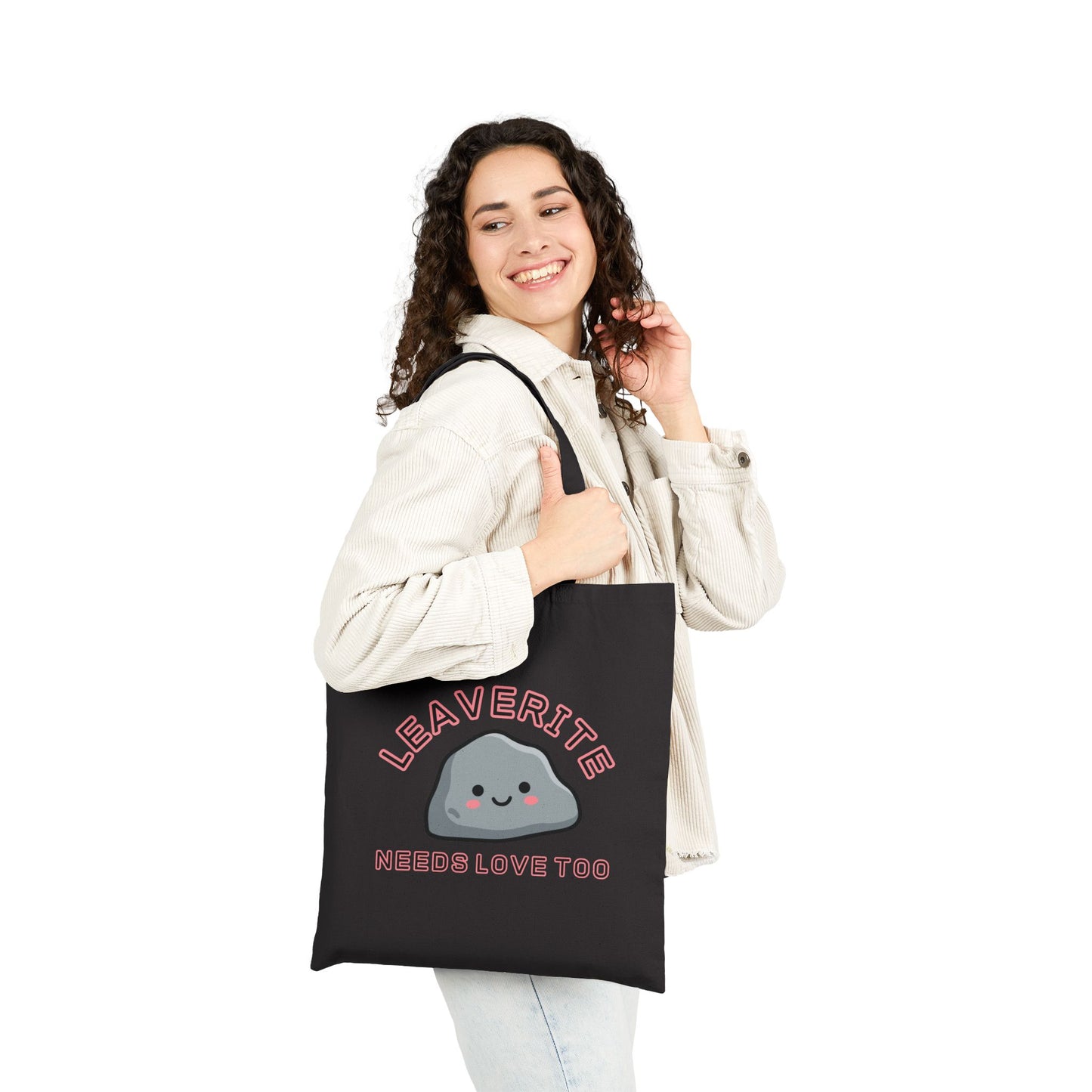 Leaverite Needs Love Too Geology Rockhound Cotton Canvas Tote Bag