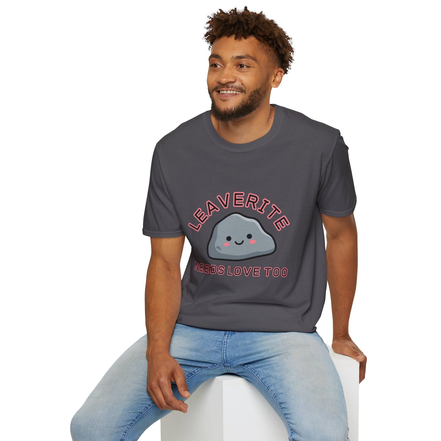 Leaverite Needs Love Too T-Shirt Funny Rockhound Kawaii Rock Geology Tee