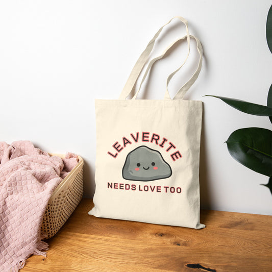 Leaverite Needs Love Too Geology Rockhound Cotton Canvas Tote Bag