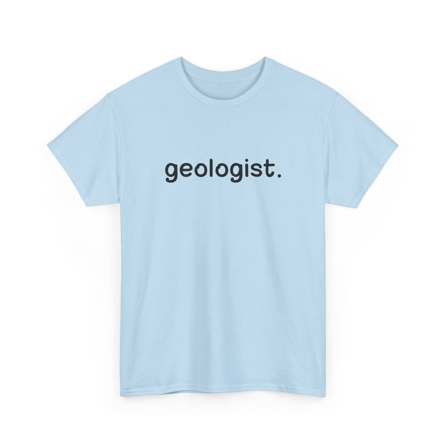 Geologist Unisex Cotton Tee Professor Gift Student Graduation Shirt