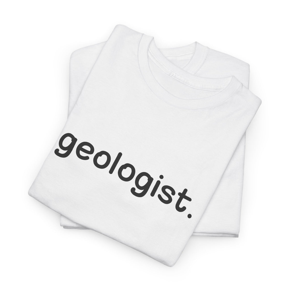 Geologist Unisex Cotton Tee Professor Gift Student Graduation Shirt